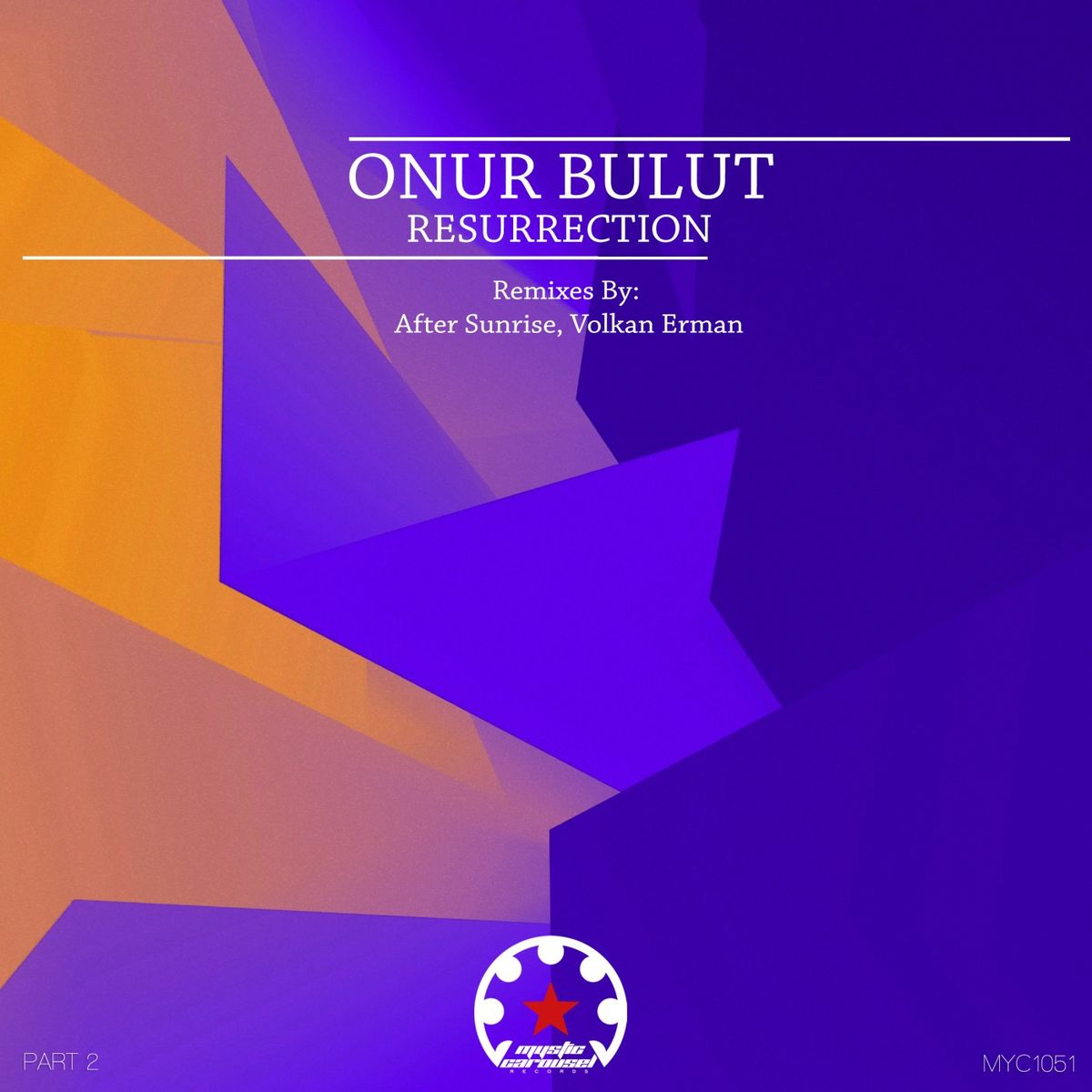 Onur Bulut - Resurrection, Pt. 2 EP [MYC1051]